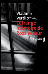 Vladimir Vertlib — L'étrange mémoire de Rosa Masur