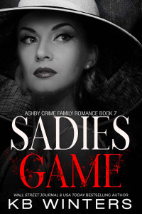 KB Winters — Sadies Game (Ashby Crime Family Romance Book 7)