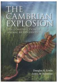 Douglas H. Erwin; James W. Valentine — The Cambrian Explosion: The construction of animal biodiversity