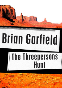 Brian Garfield — Threepersons Hunt