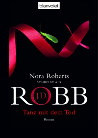 Robb, J.D. — Eve Dallas 19 - Tanz mit dem Tod