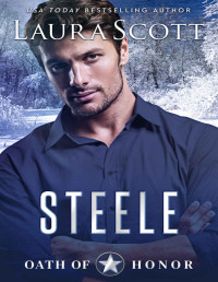 Laura Scott — Steele: Christian Romantic Suspense (Oath of Honor Book 1)