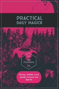 Thorrison, Jon — Practical Daily Magick and Spells