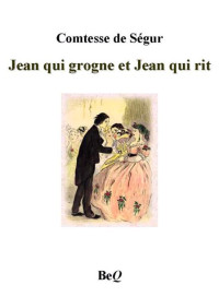 Ségur, Comtesse de — Jean qui grogne et Jean qui rit