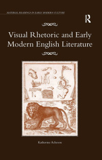 Katherine Acheson — Visual Rhetoric and Early Modern English Literature
