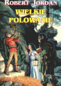 Robert Jordan — Wielkie polowanie