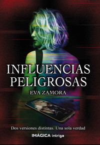 Eva Zamora — Influencias peligrosas (Spanish Edition)