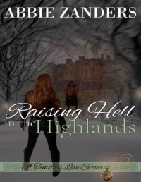 Abbie Zanders — Raising Hell in the Highlands: A Time Travel Romance (A Timeless Love Book 2)