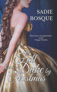 Sadie Bosque [Bosque, Sadie] — To Fall for a Duke by Christmas