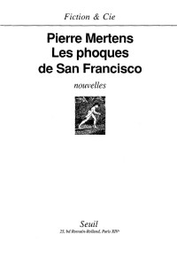 Pierre Mertens [Mertens, Pierre] — Les phoques de San Francisco
