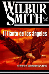 Wilbur Smith — El llanto de los ángeles