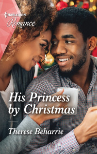 Therese Beharrie — His Princess by Christmas