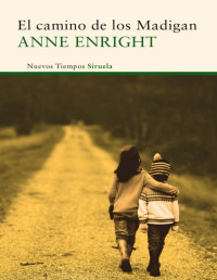 Anne Enright — El Camino De Los Madigan