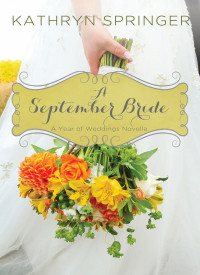 Kathryn Springer; — A September Bride