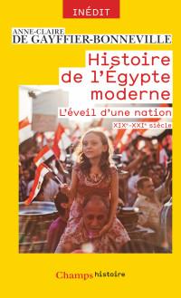 Anne-Claire (de) Gayffier-Bonneville — Histoire de l'Égypte moderne