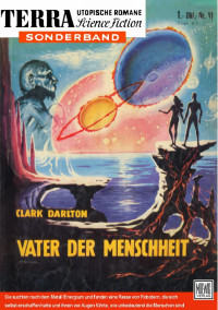 Darlton, Clark — [Terra Sonderband 11] • Vater der Menschheit