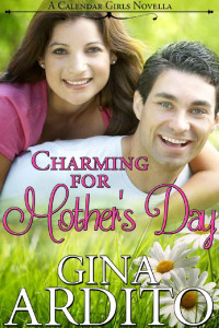 Gina Ardito [Ardito, Gina] — Charming for Mother's Day (Calendar Girls Holiday Novellas Book 1)