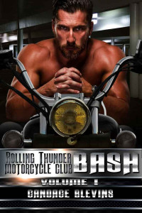 Candace Blevins — Bash, Volume I (Rolling Thunder Motorcycle Club Book 3)