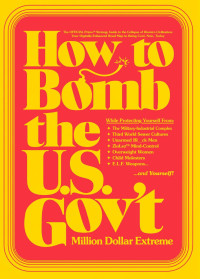 Sam Hyde, Nick Rochefort, Charls "Coors" Carroll, et al. — How to BOMB the U.S. Gov't