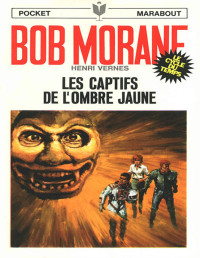 Henri Vernes — Les captifs de l'Ombre Jaune (Bob Morane t. 92)