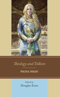 Douglas Estes — Theology and Tolkien