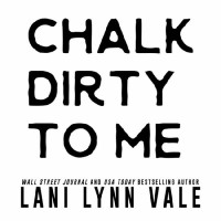 Lani Lynn Vale — Chalk Dirty to Me