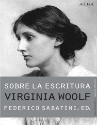 Federico Sabatini — SOBRE LA ESCRITURA. VIRGINIA WOOLF