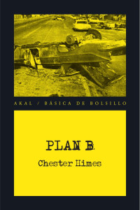 Himes, Chester B.; — Plan B