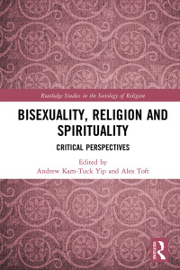 Andrew Kam-Tuck Yip;Alex Toft; — Bisexuality, Religion and Spirituality