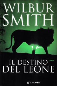 Wilbur Smith — Il destino del leone