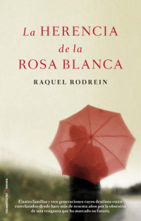 Raquel Rodrein — La herencia de la rosa blanca