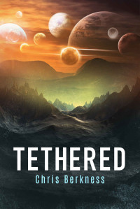 Chris Berkness [Berkness, Chris] — Tethered: Frozen Pandemic Series - book 7