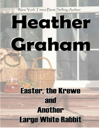 Heather Graham [Graham, Heather] — Easter, the Krewe and Another Large White Rabbit