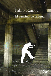 Pablo Ramos — EL CAMINO DE LA LUNA