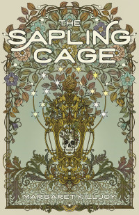 Margaret Killjoy — The Sapling Cage