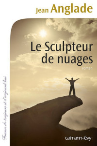 Anglade Jean — Le Sculpteur de nuages