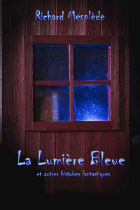 Richard Mesplède — La lumière bleue