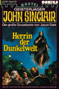 Dark, Jason — [John Sinclair 0229] • Herrin der Dunkelwelt (1 of 2)