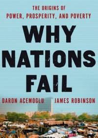 Daron Acemoglu — Why Nations Fail (edited by MS-Word)