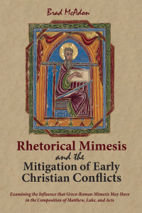 Brad McAdon; — Rhetorical Mimesis and the Mitigation of Early Christian Conflicts