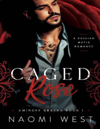 Naomi West — Caged Rose (Aminoff Bratva Book 1)