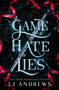 LJ Andrews — Game of Hate and Lies: A romantic fairy tale fantasy (The Broken Kingdoms Book 5)