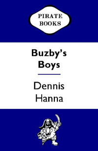 Dennis Hanna [Hanna, Dennis] — Buzby's Boys