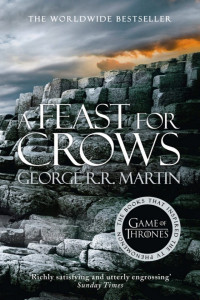 George R. R. Martin — A Feast for Crows (A Song of Ice and Fire, Book 4)