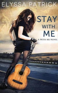 Elyssa Patrick [Patrick, Elyssa] — Stay With Me