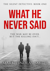 Mark Findlay Smith — What He Never Said