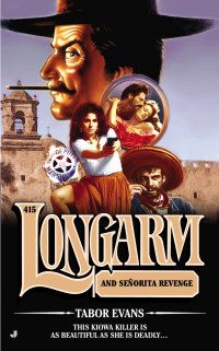 Tabor Evans — Longarm 415 Longarm and Senorita Revenge