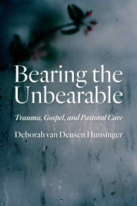 Deborah van Deusen Hunsinger — Bearing the Unbearable