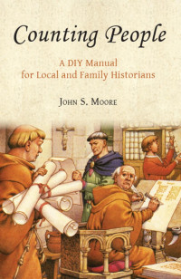 John S. Moore — Counting People: A DIY Manual for Local and Family Historians