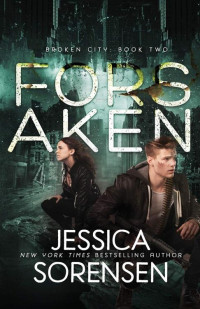 Jessica Sorensen [Sorensen, Jessica] — Forsaken